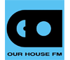 Our House FM