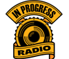 In Progress Radio