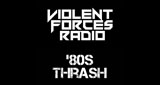 Violent Forces Radio: '80s Thrash
