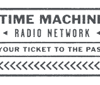 Time Machine Radio Network