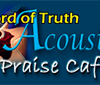 Word of Truth Radio - Acoustic Praise Cafe