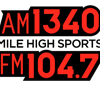 Mile High Sports Radio AM 1340/FM 104.7