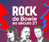 Vagalume.FM - Rock - De Bowie ao século 21