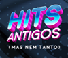 Vagalume.FM - Hits - Antigos, mas nem tanto