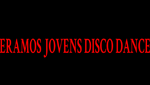 Éramos Jovens Disco Dance