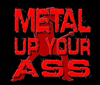 METAL-UP-YOUR-ASS