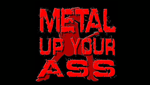 METAL-UP-YOUR-ASS