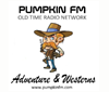 Pumpkin FM Adventure and Westerns