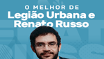 Vagalume.FM - Legião Urbana e Renato Russo