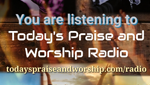 Today's Praise and Worship Radio