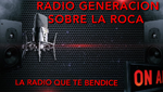 Radio Generacion Sobre la Roca