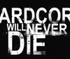 Hardcore Will Never Die