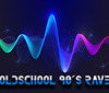 Oldschool 90's Rave, Techno, Trance, House