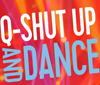 Q-Shut Up And Dance