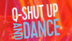 Q-Shut Up And Dance